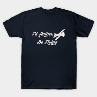 I'd Rather Be Flying [Da Vinci] T-Shirt